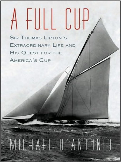Title details for A Full Cup by Michael D'Antonio - Available